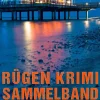 Schardt Verlag Meeresgeschichten*Rügen Krimi Sammelband: Drei spannende Ostsee-Krimis