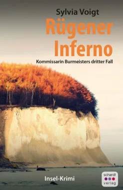 Schardt Verlag Meeresgeschichten*Rügener Inferno: Kommissarin Burmeisters dritter Fall. Inselkrimi