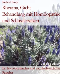 BookRix Gesundheit*Rheuma, Gicht Behandlung mit Homöopathie und Schüsslersalzen