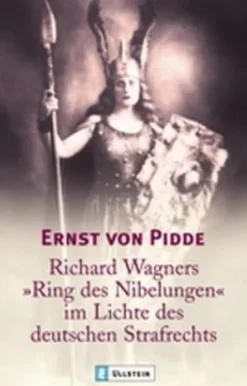 Ullstein Taschenbuchvlg. Musik, Film, Theater*Richard Wagners "Ring des Nibelungen" im Lichte des deutschen Strafrechts