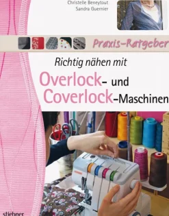Stiebner Verlag Hobby & Selbermachen-Richtig nähen mit Overlock- und Coverlock-Maschinen