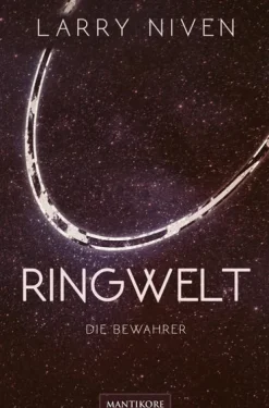 Mantikore Verlag Apokalypse / Postapokalypse-Ringwelt - Die Bewahrer