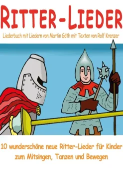 Verlag Stephen Janetzko Reime & Lieder*Ritter-Lieder für Kinder - 10 wunderschöne neue Ritter-Lieder für Kinder zum Mitsingen, Tanzen und Bewegen