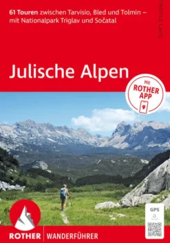Bergverlag Rother Wandern*ROTHER Wanderführer Julische Alpen. 61 Touren zwischen Tarvisio, Bled und Tolmin - mit Nationalpark Triglav und Soatal