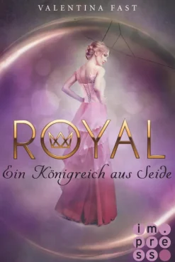 Impress Märchen & Sagen*Royal 2: Ein Königreich aus Seide