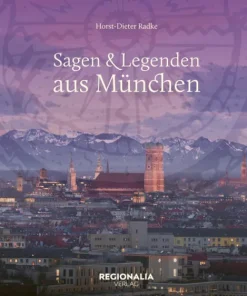 Regionalia Verlag Märchen & Sagen-Sagen und Legenden aus München