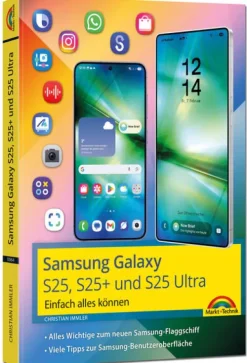 Markt+Technik Verlag Technik|Informatik & Edv-Samsung Galaxy S25, S25 Plus und S25 Ultra mit Android 15: