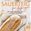 Bassermann, Edition Backen*Sauerteig für Anfänger - Mit Tipps und Tricks zum perfekten Brot