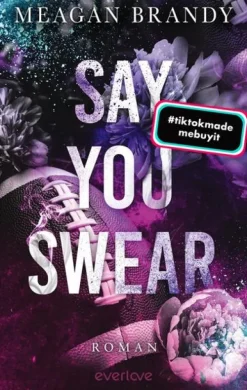 Say you swear*Piper Verlag GmbH New