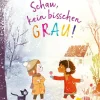 Schau, kein bisschen grau!*Penguin Random House Clearance