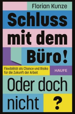 Haufe Lexware GmbH Wirtschaft-Schluss mit dem Büro! Oder doch nicht?