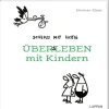 Schluss mit lustig: Übers Leben mit Kindern*Lappan Verlag Online