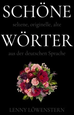 via tolino media Lexika & Sprachen*Schöne Wörter: Die schönsten Wörter der deutschen Sprache