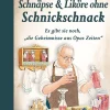 Schnäpse & Liköre ohne Schnickschnack*Edition XXL GmbH