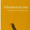 Vier-Türme-Verlag Religion & Philosophie-Schöpferisch sein