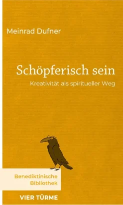 Vier-Türme-Verlag Religion & Philosophie-Schöpferisch sein