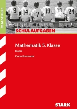 Schulaufgaben Realschule Bayern - Mathematik 5. Klasse*Stark Verlag GmbH Online
