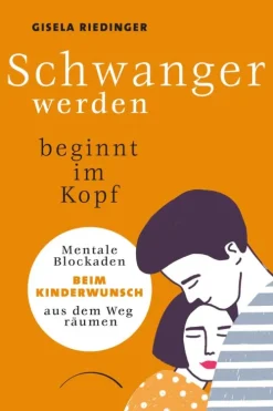 Kamphausen Media Eltern & Kind*Schwanger werden beginnt im Kopf