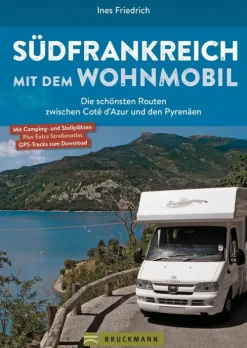 Bruckmann Verlag Camping*Südfrankreich mit dem Wohnmobil Die schönsten Routen zwischen Cotê d'Azur und den Pyrenäen Button: inkl. Provence