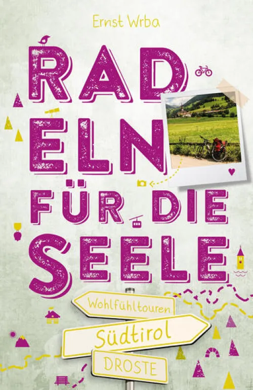 Südtirol. Radeln für die Seele*Droste Verlag New