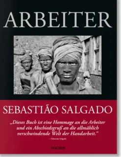 Taschen GmbH Künstler:Innen Im Fokus*Sebastião Salgado. Arbeiter. Zur Archäologie des Industriezeitalters