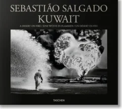 Taschen GmbH Künstler:Innen Im Fokus-Sebastião Salgado. Kuwait. A Desert on Fire