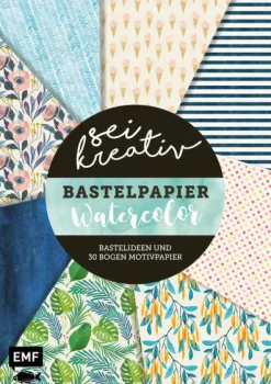 Edition Michael Fischer Bastelpapier & Origami-Sei kreativ! - Bastelpapier Watercolor - Bastelideen und 30 Bogen Motivpapier in 2 Stärken (120 g/qm, 250 g/qm)