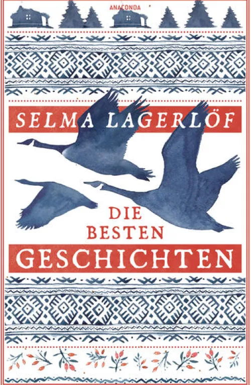 Anaconda Verlag Märchen & Sagen*Selma Lagerlöf, Die besten Geschichten