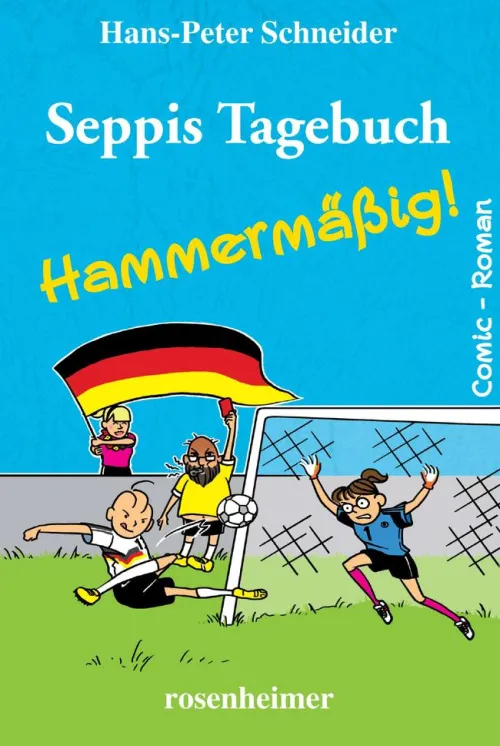 Seppis Tagebuch - Hammermäßig!: Ein Comic-Roman Band 6*Rosenheimer Verlagshaus New