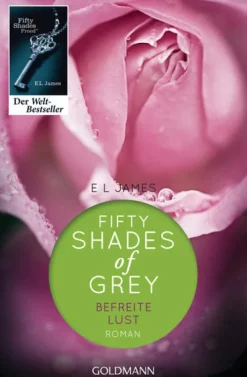 Shades of Grey 03. Befreite Lust*Goldmann TB Best
