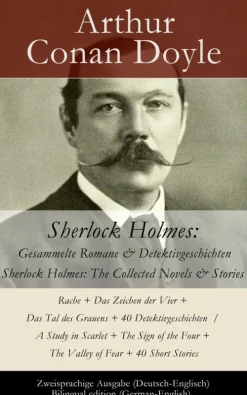 e-artnow Lexika & Sprachen-Sherlock Holmes: Gesammelte Romane & Detektivgeschichten / Sherlock Holmes: The Collected Novels & Stories - Zweisprachige Ausgabe (Deutsch-Englisch) / Bilingual edition (German-English)