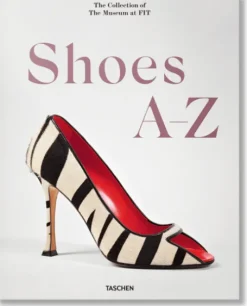 Taschen GmbH Mode & Design*Shoes A-Z. The Collection of The Museum at FIT