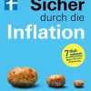 Stiftung Warentest Geld & Finanzen-Sicher durch die Inflation - mit 7 hilfreichen Maßnahmen gegen die Geldentwertung - Checklisten und Finanztipps zur Risikominimierung