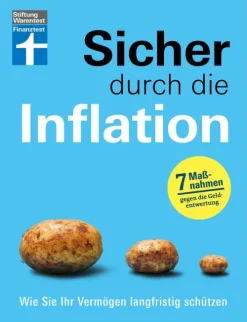 Stiftung Warentest Geld & Finanzen-Sicher durch die Inflation - mit 7 hilfreichen Maßnahmen gegen die Geldentwertung - Checklisten und Finanztipps zur Risikominimierung