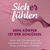 MVG Moderne Vlgs. Ges. Lebensratgeber*Sich(er) fühlen: Dein Körper ist der Schlüssel