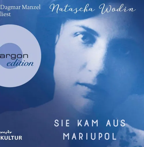 Argon Verlag GmbH Romane·Tagebücher|Romane·Biografische Romane*Sie kam aus Mariupol