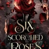 Carlsen New Adult|Vampirromane-Six Scorched Roses (Crowns of Nyaxia)