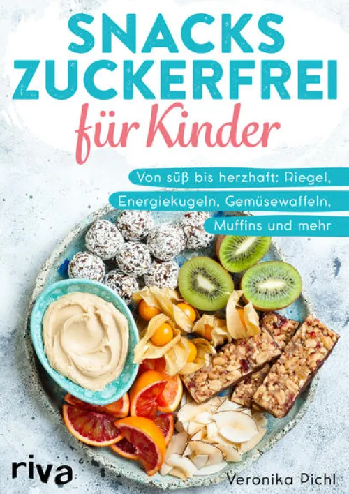 riva Verlag Für Babys Und Kinder*Snacks zuckerfrei für Kinder