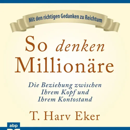 ABP Verlag Geld & Finanzen-So denken Millionäre