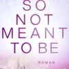 So Not Meant To Be*MORE by Aufbau Digital Hot
