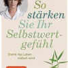 So stärken Sie Ihr Selbstwertgefühl*Kailash New