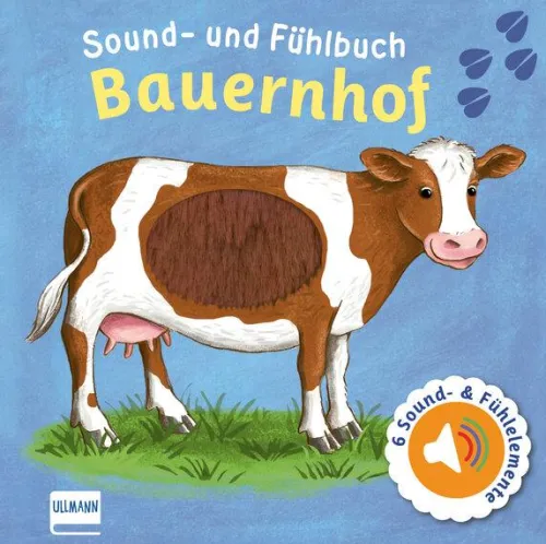 Ullmann Medien GmbH 0-3 Jahre*Sound- und Fühlbuch Bauernhof (mit 6 Sounds und Fühlelementen)