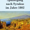 Hofenberg Tagebücher-Spaziergang nach Syrakus im Jahre 1802