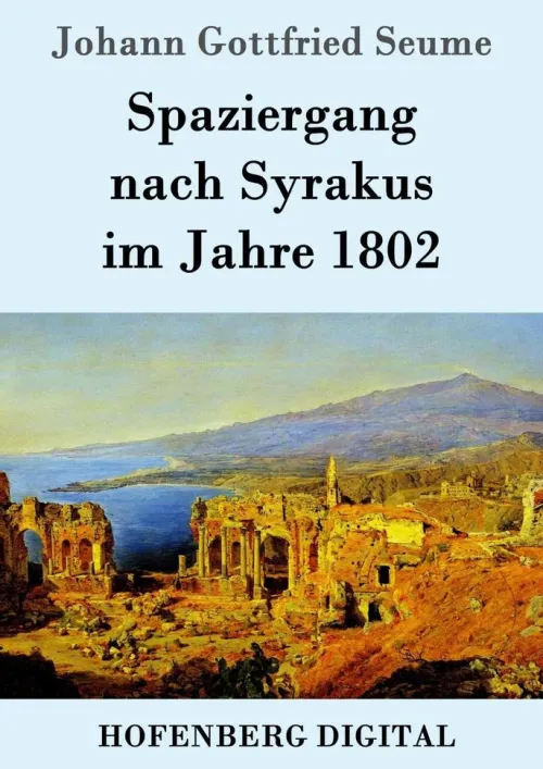Hofenberg Tagebücher-Spaziergang nach Syrakus im Jahre 1802