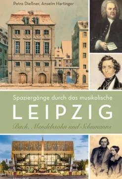 Henschel Verlag Musik, Film, Theater|Orte & Länder*Spaziergänge durch das musikalische Leipzig