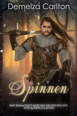 Lost Plot Press Märchen & Sagen*Spinnen: Eine Romantasy Märchen-Neuerzählung von Rumpelstilzchen (Mittelalterliche Märchen-Liebesromanserie, #13)