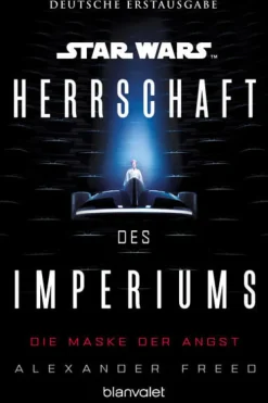 Blanvalet Taschenbuchverl Space Opera*Star Wars(TM) Herrschaft des Imperiums - Die Maske der Angst