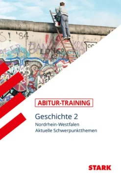 Stark Verlag GmbH Abi Trainer·Geschichte*STARK Abitur-Training - Geschichte Band 2 - NRW