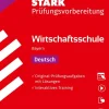 STARK Deutsch - Wirtschaftsschule 2026 Bayern - Prüfungsvorbereitung*Stark Verlag GmbH Hot