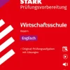 Stark Verlag GmbH Mittlere Reife·Fremdsprachen*STARK Englisch - Wirtschaftsschule 2026 Bayern - Prüfungsvorbereitung